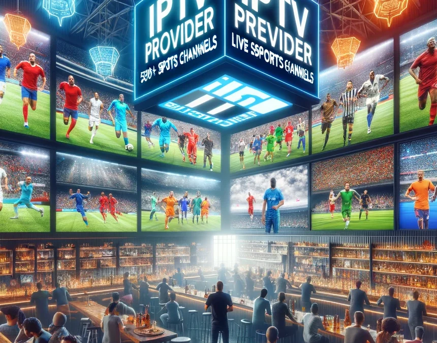 Iptv Provider – 5500+ Live Sports Channels
